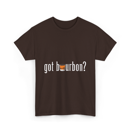 got bourbon Bourbon Whiskey T-Shirt - Dark Chocolate