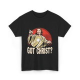 Got Christ Christian Jesus Religion T-Shirt - Black