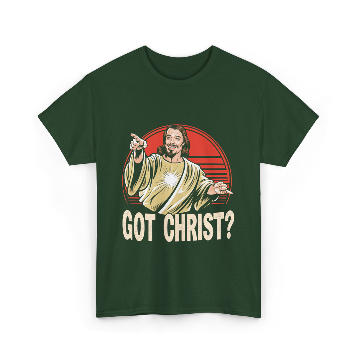 Got Christ Christian Jesus Religion T-Shirt - Forest Green