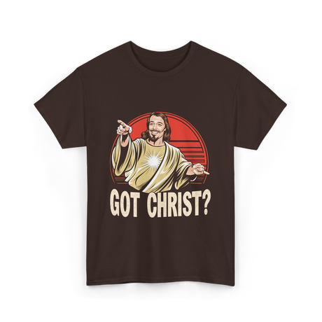 Got Christ Christian Jesus Religion T-Shirt - Dark Chocolate