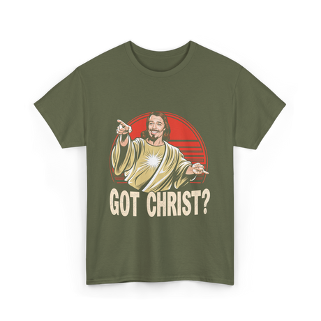 Got Christ Christian Jesus Religion T-Shirt - Military Green