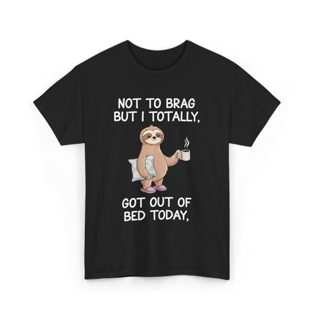 Got Out Of Bed Sloth T-Shirt - Black