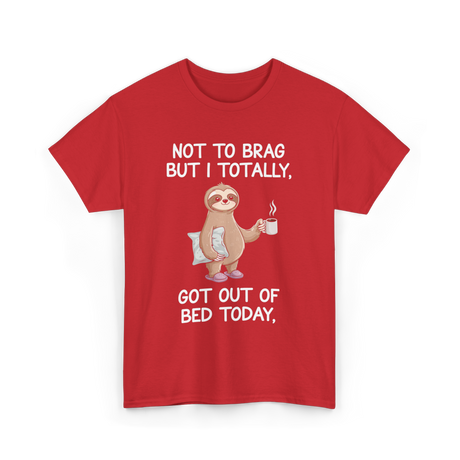 Got Out Of Bed Sloth T-Shirt - Red