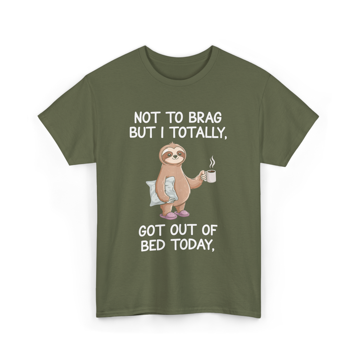 Got Out Of Bed Sloth T-Shirt - Military Green