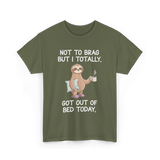 Got Out Of Bed Sloth T-Shirt - Military Green