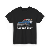 Got Too Silly T-Shirt - Black