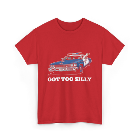 Got Too Silly T-Shirt - Red