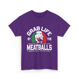 Grab Life By Meatballs Italian Food T-Shirt - Purple