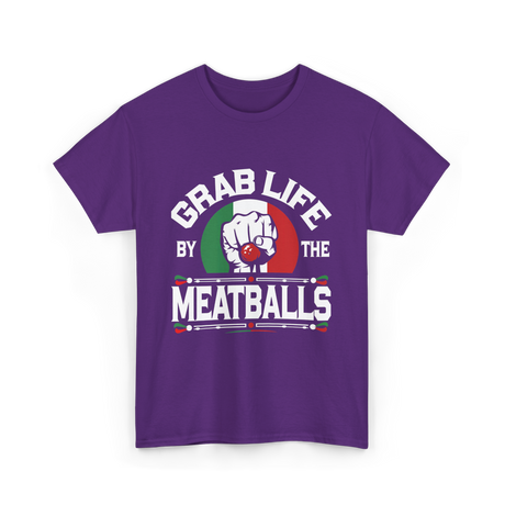 Grab Life By Meatballs Italian Food T-Shirt - Purple