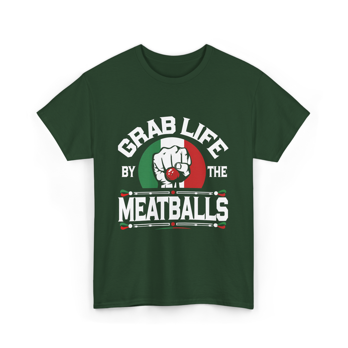 Grab Life By Meatballs Italian Food T-Shirt - Forest Green