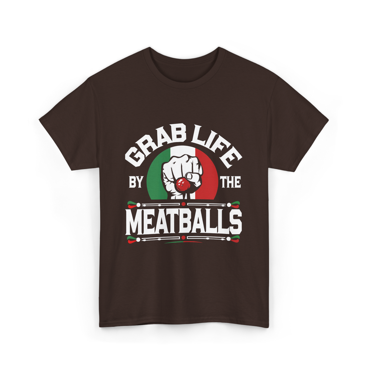 Grab Life By Meatballs Italian Food T-Shirt - Dark Chocolate