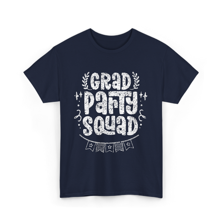 Grad Party Squad Graduation Celebration T-Shirt - Navy