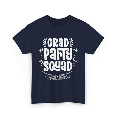 Grad Party Squad Graduation Celebration T-Shirt - Navy