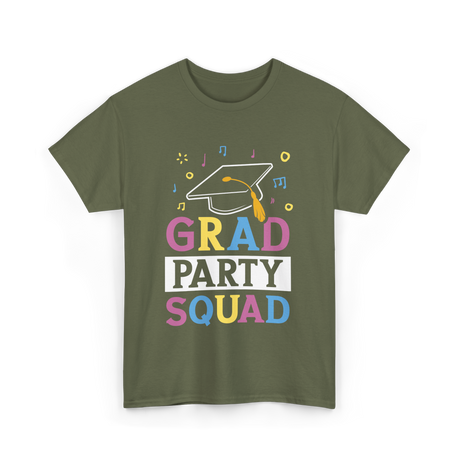 Grad Party Squad Graduation Celebration T-Shirt - Military Green