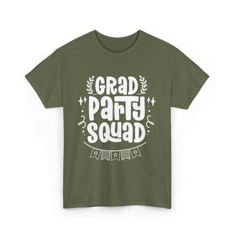 Grad Party Squad Graduation Celebration T-Shirt - Military Green