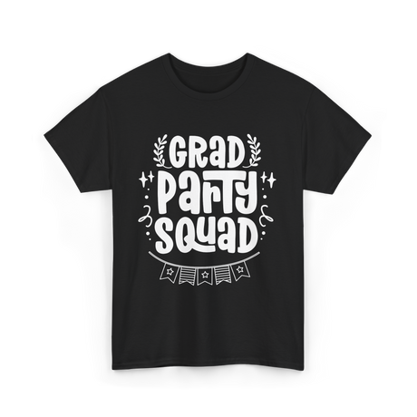 Grad Party Squad Graduation Celebration T-Shirt - Black