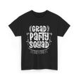 Grad Party Squad Graduation Celebration T-Shirt - Black