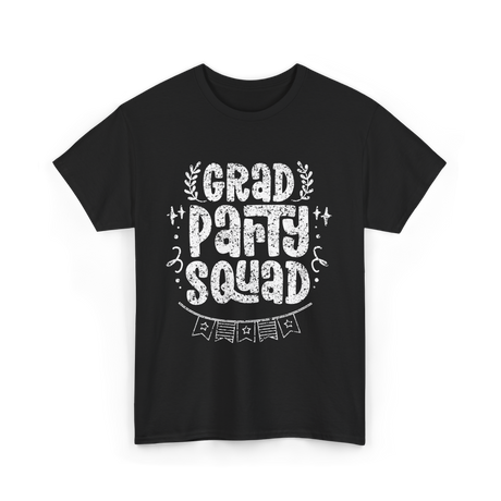 Grad Party Squad Graduation Celebration T-Shirt - Black