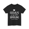 Gran is my name spoiling game T-Shirt - Black