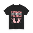 Grandma In Training Grandparent T-Shirt - Black