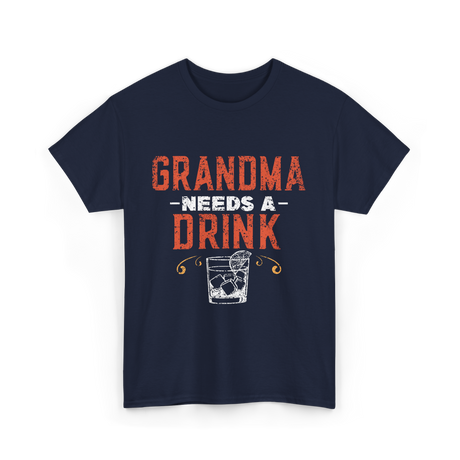 Grandma Needs A Drink Drinker T-Shirt - Navy