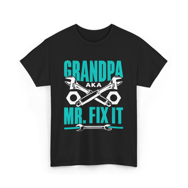 Grandpa Aka Mr Fix It Handyman T-Shirt - Black