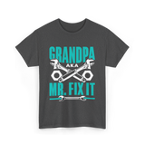 Grandpa Aka Mr Fix It Handyman T-Shirt - Dark Heather