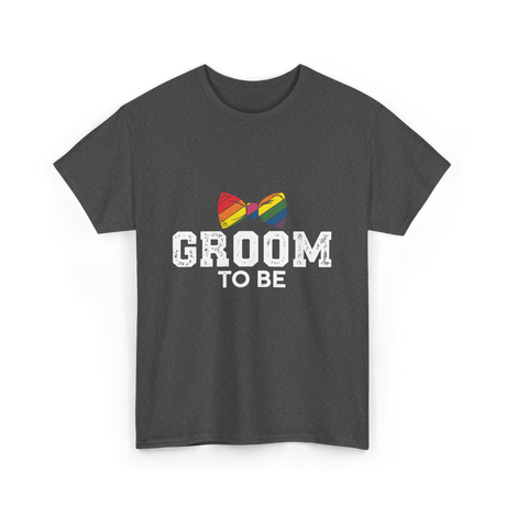 Groom To Be LGBT Wedding T-Shirt - Dark Heather