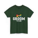 Groom To Be LGBT Wedding T-Shirt - Forest Green