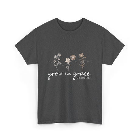 Grow in Grace Christian Faith T-Shirt - Dark Heather