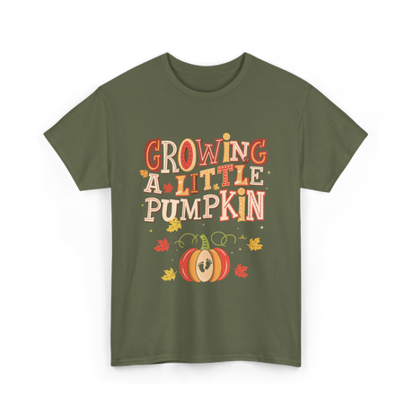 Growing A Little Pumpkin Fall T-Shirt - Military Green