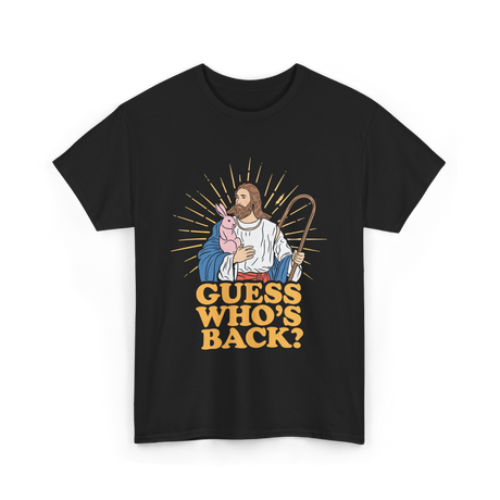 Guess Who's Back Easter Jesus T-Shirt - Black