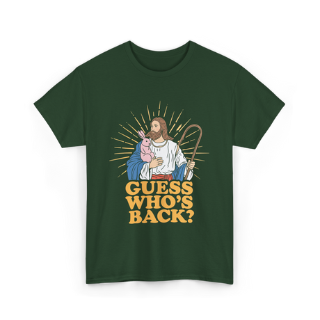 Guess Who's Back Easter Jesus T-Shirt - Forest Green