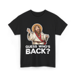 Guess Who's Back Jesus Easter T-Shirt - Black