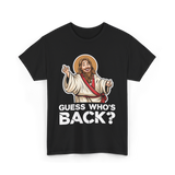 Guess Who's Back Jesus Easter T-Shirt - Black