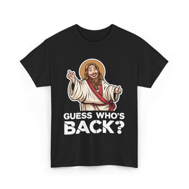 Guess Who's Back Jesus Easter T-Shirt - Black