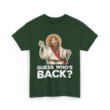 Guess Who's Back Jesus Easter T-Shirt - Forest Green