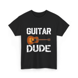 Guitar Dude Guitar Lover T-Shirt - Black