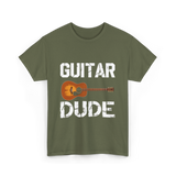 Guitar Dude Guitar Lover T-Shirt - Military Green