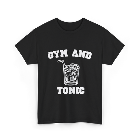 Gym And Tonic Drink Cocktail T-Shirt - Black