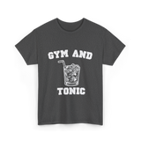 Gym And Tonic Drink Cocktail T-Shirt - Dark Heather