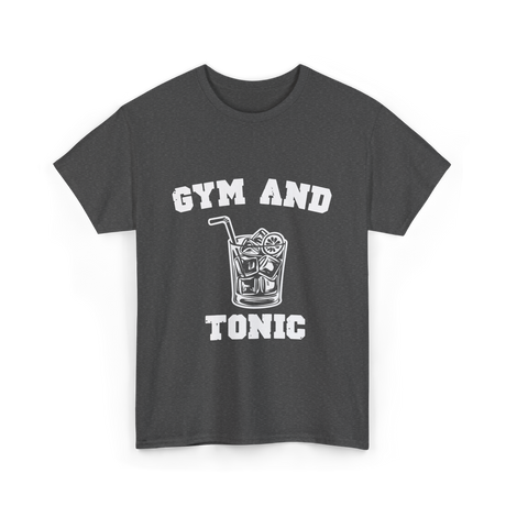 Gym And Tonic Drink Cocktail T-Shirt - Dark Heather