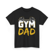 Gym Dad Fitness Training Workout T-Shirt - Black