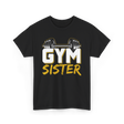 Gym Sister Fitness Strength Workout T-Shirt - Black