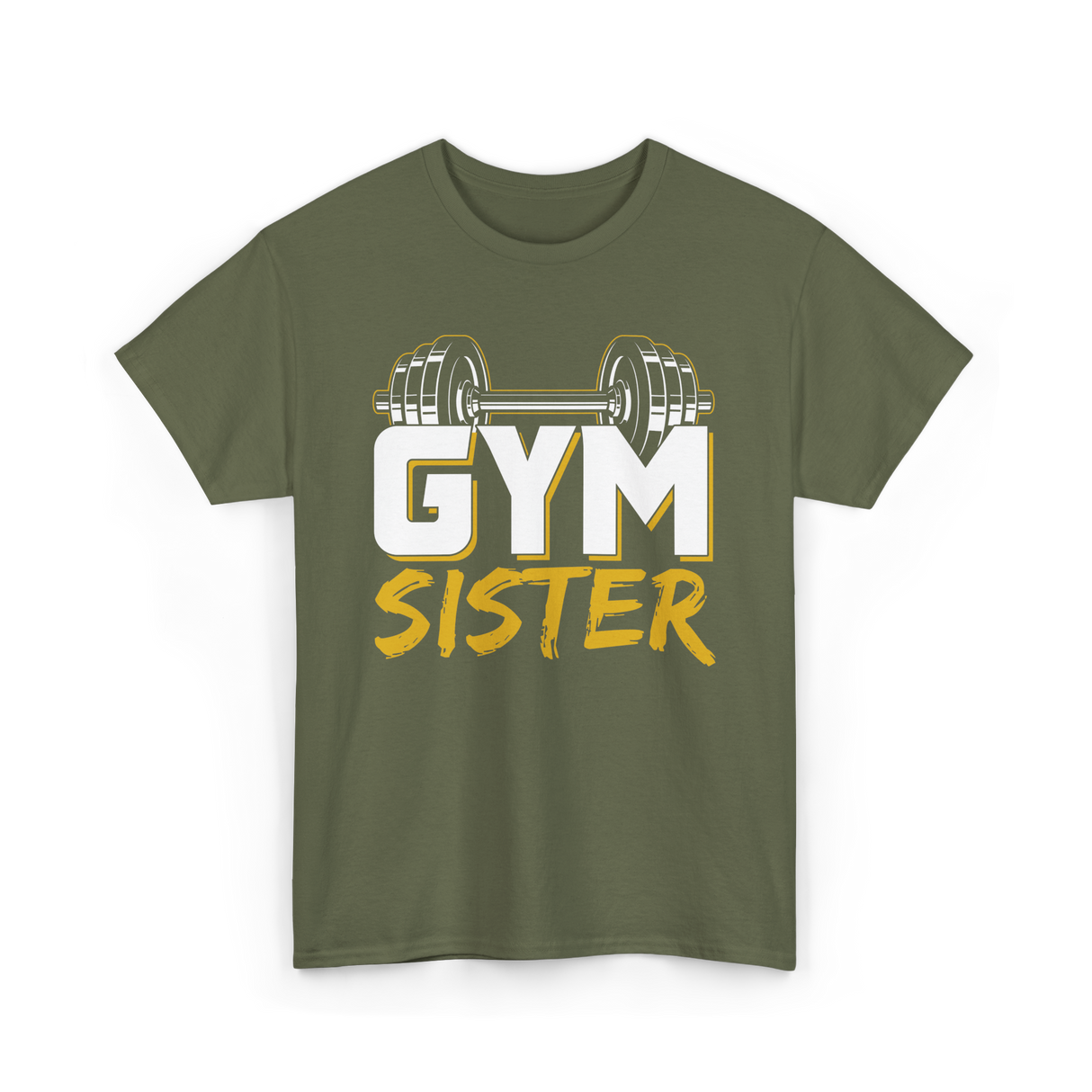 Gym Sister Fitness Strength Workout T-Shirt - Military Green