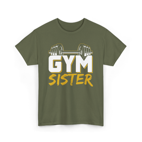 Gym Sister Fitness Strength Workout T-Shirt - Military Green