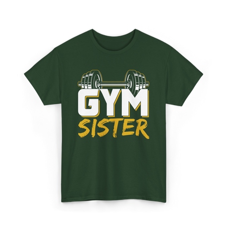 Gym Sister Fitness Strength Workout T-Shirt - Forest Green