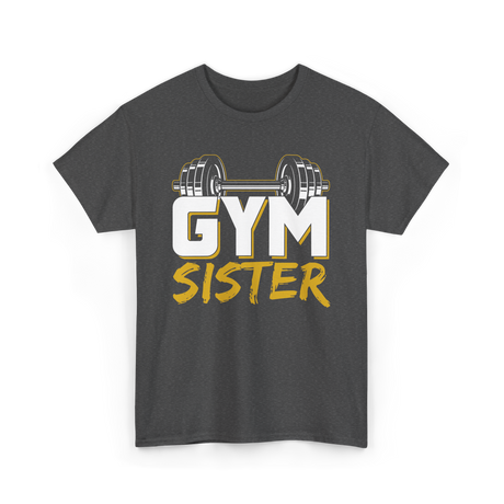 Gym Sister Fitness Strength Workout T-Shirt - Dark Heather