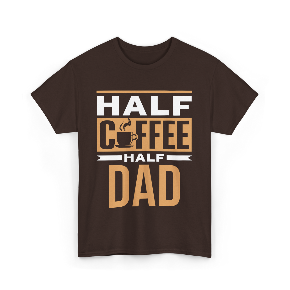 Half Coffee Half Dad Coffee T-Shirt - Dark Chocolate