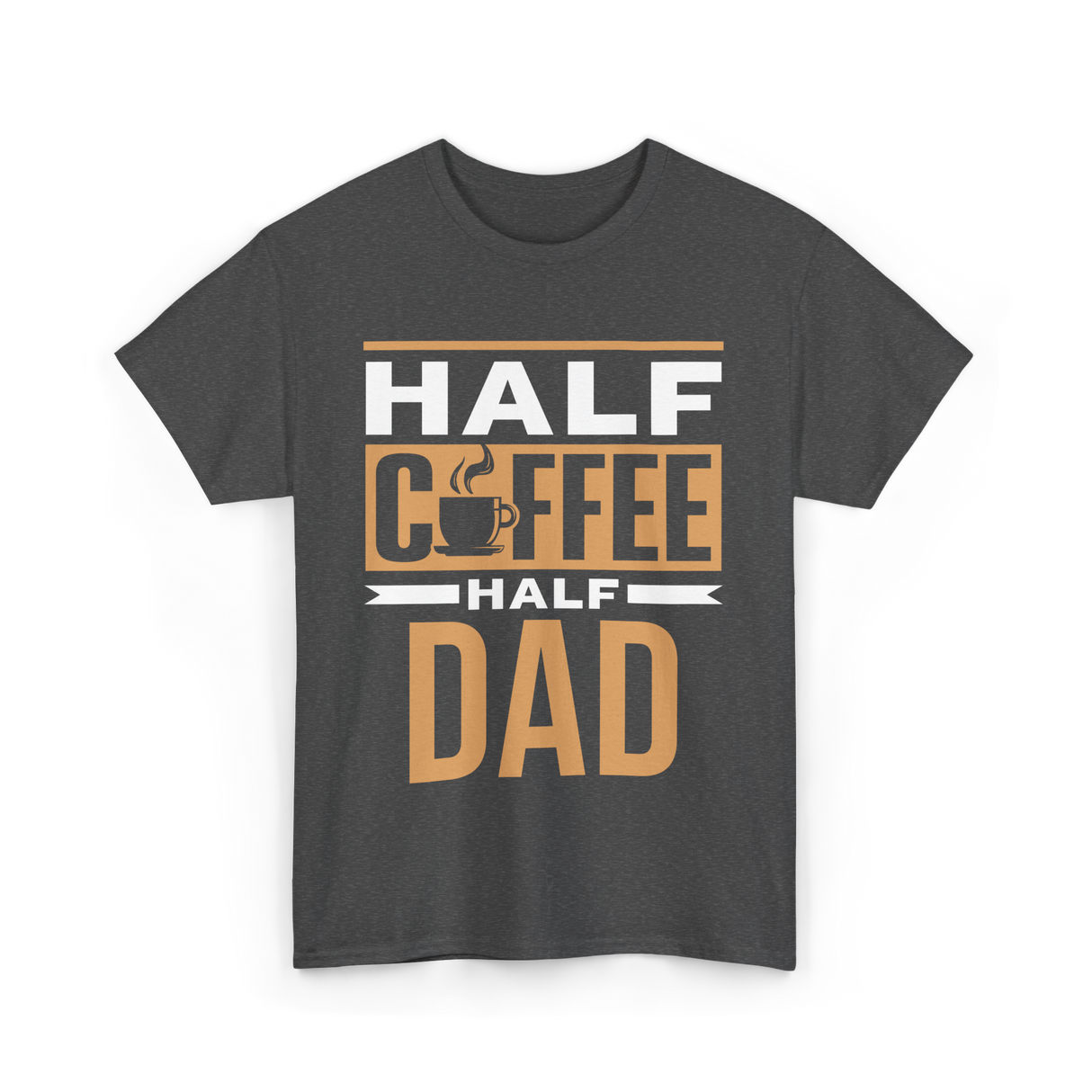 Half Coffee Half Dad Coffee T-Shirt - Dark Heather